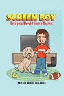 Screen Boy: Everyone Should Have a Chance By Matthew Patrick Gallagher Cover Image