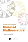 A Compendium of Musical Mathematics By Franck Jedrzejewski Cover Image