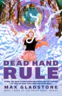 Dead Hand Rule: Book Three of the Craft Wars Series By Max Gladstone Cover Image