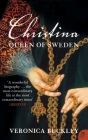 Christina Queen of Sweden: The Restless Life of a European Eccentric Cover Image