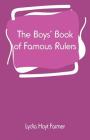 The Boys' Book of Famous Rulers Cover Image