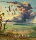 The Thirstland Trek 1874-1881 By Nicol Stassen Cover Image