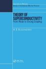 Theory of Superconductivity from Weak to Strong Coupling: From Weak to Strong Coupling (Series in Condensed Matter Physics) By A. S. Alexandrov Cover Image