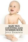 Baby Pics Counting and Numbers Book: For Kids 2 - 5 By Joyce Zborower Cover Image