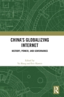 China's Globalizing Internet: History, Power, and Governance By Yu Hong (Editor), Eric Harwit (Editor) Cover Image