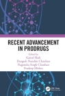 Recent Advancement in Prodrugs By Kamal Shah (Editor), Durgesh Nandini Chauhan (Editor), Nagendra Singh Chauhan (Editor) Cover Image