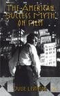 The American Success Myth on Film By J. Levinson Cover Image