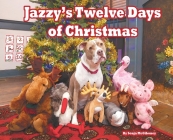 Jazzy's Twelve Days of Christmas By Sonja McGiboney Cover Image