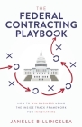 The Federal Contracting Playbook: How to Win Business Using the Inside Track Framework for Innovators Cover Image