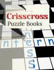Crisscross Puzzle Books: Puzzle Books for Adults Large Print Puzzles with Easy, Medium, Hard, and Very Hard Difficulty Brain Games for Every Da Cover Image