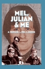 Mel, Julian & Me: A Memoir By Mel L. Green Cover Image