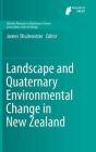 Landscape and Quaternary Environmental Change in New Zealand (Atlantis Advances in Quaternary Science #3) By James Shulmeister (Editor) Cover Image