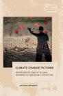 Climate Change Fictions: Representations of Global Warming in American Literature (Literatures) By Antonia Mehnert Cover Image