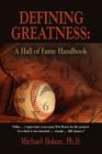 Defining Greatness: A Hall of Fame Handbook By Michael Hoban Cover Image