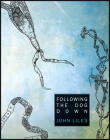 Following The Dog Down By John Liles, Rae Armantrout (Preface by) Cover Image