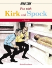 Fun With Kirk and Spock: Watch Kirk and Spock Go Boldly Where No Parody has Gone Before! By Robb Pearlman Cover Image