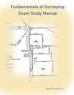 Fundamentals of Surveying: Exam Study Manual Cover Image