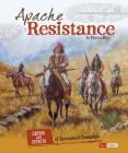Apache Resistance: Causes and Effects of Geronimo's Campaign (Cause and Effect: American Indian History) By Pamela Dell Cover Image