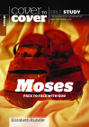 Moses: Face to Face with God (Cover to Cover Bible Study Guides) Cover Image