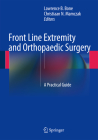 Front Line Extremity and Orthopaedic Surgery: A Practical Guide Cover Image