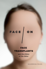 Face/On: Face Transplants and the Ethics of the Other Cover Image