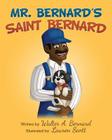 Mr Bernard's Saint Bernard By Lauren Scott (Illustrator), Pixel Studios (Illustrator), Walter a. Bernard Cover Image