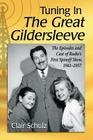 Tuning in the Great Gildersleeve: The Episodes and Cast of Radio's First Spinoff Show, 1941-1957 By Clair Schulz Cover Image
