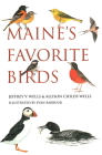 Maine's Favorite Birds By Jeffrey V. Wells, Allison Childs Wells, Evan Barbour (Illustrator) Cover Image