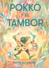 Pokko y el tambor (Pokko and the Drum) By Matthew Forsythe, Matthew Forsythe (Illustrator), Alexis Romay (Translated by) Cover Image