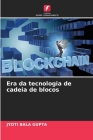 Era da tecnologia de cadeia de blocos By Jyoti Bala Gupta Cover Image