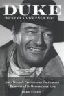 Duke, We're Glad We Knew You By Herb Fagen Cover Image