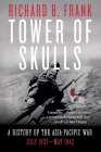 Tower of Skulls: A History of the Asia-Pacific War: July 1937-May 1942 Cover Image
