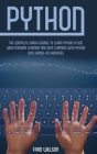 Python: The Complete Crash Course to Learn Python in One Week Machine Learning and Deep Learning with Python with Hands-On Exe Cover Image
