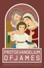 Protoevangelium of James By Robert Nixon (Translator), Mark St Shenouda (Annotations by) Cover Image