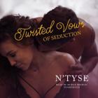 Twisted Vows of Seduction By N'Tyse, Morae Brehon (Read by) Cover Image
