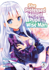 She Professed Herself Pupil of the Wise Man (Manga) Vol. 5 By Ryusen Hirotsugu, dicca*suemitsu (Illustrator), Fuzichoco (Contributions by) Cover Image