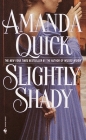Slightly Shady (Lavinia Lake and Tobias March #1) By Amanda Quick Cover Image