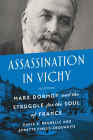 Assassination in Vichy: Marx Dormoy and the Struggle for the Soul of France Cover Image