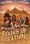 Trafalgar & Boone and the Books of Breathing (Trafalgar and Boone #3) By Geonn Cannon Cover Image