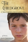 The Childgrove: Our Ghosts Need Love Too By John Corbin Goldsberry Cover Image