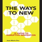 The Ways to New: 15 Paths to Disruptive Innovation Cover Image