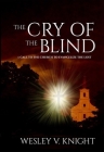 The Cry of the Blind: A Call to the Church to Evangelize the Lost By Knight V. Wesley Cover Image