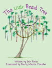 The Little Bead Tree By Erin Rovin, Tonny Martin Canales (Illustrator) Cover Image