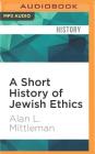 A Short History of Jewish Ethics: Conduct and Character in the Context of Covenant Cover Image