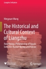 The Historical and Cultural Context of Liangzhu: Redefining a Relationship of Equals Between Human Beings and Nature By Ningyuan Wang, Edward Allen (Translator) Cover Image