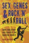 Sex, Genes & Rock 'n' Roll: How Evolution Has Shaped the Modern World Cover Image