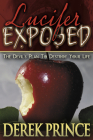 Lucifer Exposed: The Devil's Plan to Destroy Your Life Cover Image