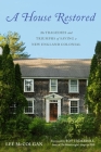 A House Restored: The Tragedies and Triumphs of Saving a New England Colonial By Lee McColgan, Roy Underhill (Foreword by) Cover Image
