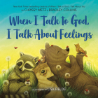 When I Talk to God, I Talk About Feelings By Chrissy Metz, Bradley Collins, Lisa Fields (Illustrator) Cover Image