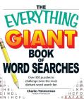 The Everything Giant Book of Word Searches: Over 300 puzzles for big word search fans! (Everything®) By Charles Timmerman Cover Image